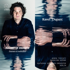 Ravel & Duparc: Aimer et mourir – Danses et melodies